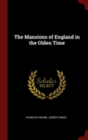 THE MANSIONS OF ENGLAND IN THE OLDEN TIM