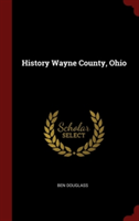 HISTORY WAYNE COUNTY, OHIO