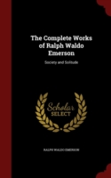 Complete Works of Ralph Waldo Emerson