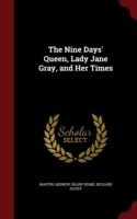 Nine Days' Queen, Lady Jane Gray, and Her Times