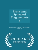 Plane and Spherical Trigonometry - Scholar's Choice Edition