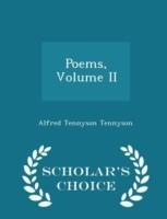 Poems, Volume II - Scholar's Choice Edition