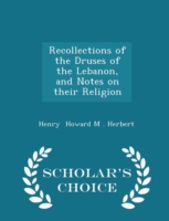 Recollections of the Druses of the Lebanon, and Notes on Their Religion - Scholar's Choice Edition