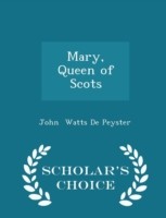 Mary, Queen of Scots - Scholar's Choice Edition