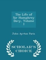 Life of Sir Humphrey Davy, Volume I - Scholar's Choice Edition