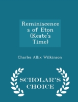 Reminiscences of Eton (Keate's Time) - Scholar's Choice Edition