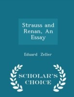 Strauss and Renan, an Essay - Scholar's Choice Edition