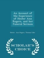 Account of the Experience of Hester Ann Rogers, and Her Funeral Sermon - Scholar's Choice Edition