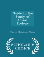 Guide to the Study of Animal Ecology - Scholar's Choice Edition