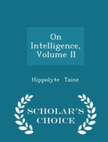 On Intelligence, Volume II - Scholar's Choice Edition