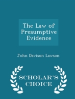 Law of Presumptive Evidence - Scholar's Choice Edition