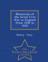 Memorials of the Great Civil War in England from 1646 to 1652 - War College Series