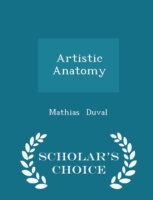 Artistic Anatomy - Scholar's Choice Edition