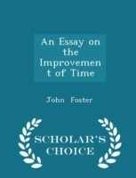 Essay on the Improvement of Time - Scholar's Choice Edition
