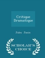 Critique Dramatique - Scholar's Choice Edition