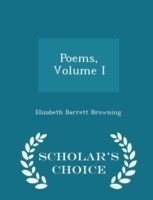 Poems, Volume I - Scholar's Choice Edition