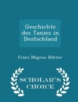 Geschichte Des Tanzes in Deutschland - Scholar's Choice Edition
