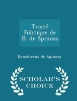 Traite Politique de B. de Spinoza - Scholar's Choice Edition