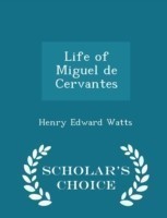 Life of Miguel de Cervantes - Scholar's Choice Edition