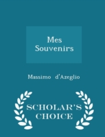 Mes Souvenirs - Scholar's Choice Edition