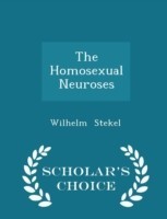 Homosexual Neuroses - Scholar's Choice Edition