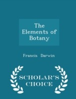 Elements of Botany - Scholar's Choice Edition