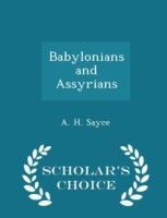 Babylonians and Assyrians - Scholar's Choice Edition