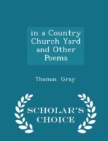 In a Country Church Yard and Other Poems - Scholar's Choice Edition