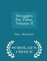 Struggles for Fame, Volume II - Scholar's Choice Edition