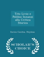 Tito Livio E Polibio Innanzi Alla Critica Storica - Scholar's Choice Edition