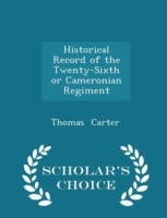 Historical Record of the Twenty-Sixth or Cameronian Regiment - Scholar's Choice Edition