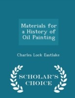 Materials for a History of Oil Painting - Scholar's Choice Edition