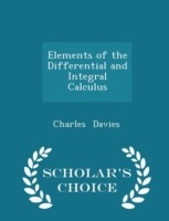 Elements of the Differential and Integral Calculus - Scholar's Choice Edition