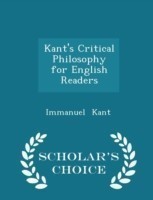 Kant's Critical Philosophy for English Readers - Scholar's Choice Edition