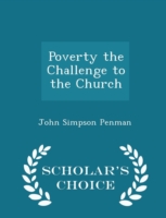 Poverty the Challenge to the Church - Scholar's Choice Edition
