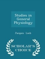 Studies in General Physiology - Scholar's Choice Edition