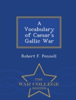 Vocabulary of Caesar's Gallic War - War College Series