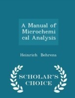 Manual of Microchemical Analysis - Scholar's Choice Edition