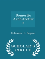 Domestic Architecture - Scholar's Choice Edition