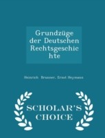 Grundzuge Der Deutschen Rechtsgeschichte - Scholar's Choice Edition