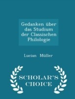 Gedanken Uber Das Studium Der Classischen Philologie - Scholar's Choice Edition
