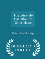Histoire de Gil Blas de Santillane - Scholar's Choice Edition