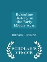 Byzantine History in the Early Middle Ages - Scholar's Choice Edition