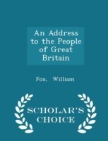 Address to the People of Great Britain - Scholar's Choice Edition