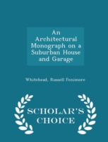 Architectural Monograph on a Suburban House and Garage - Scholar's Choice Edition