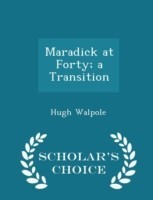 Maradick at Forty; A Transition - Scholar's Choice Edition