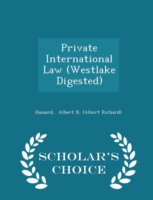 Private International Law (Westlake Digested) - Scholar's Choice Edition