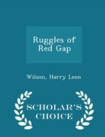 Ruggles of Red Gap - Scholar's Choice Edition