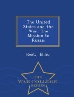 United States and the War, the Mission to Russia - War College Series