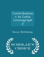 Contributions to Latin Lexicography - Scholar's Choice Edition